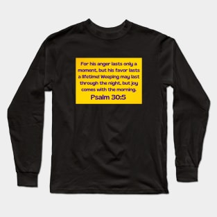 Bible Verse Psalm 30:5 Long Sleeve T-Shirt